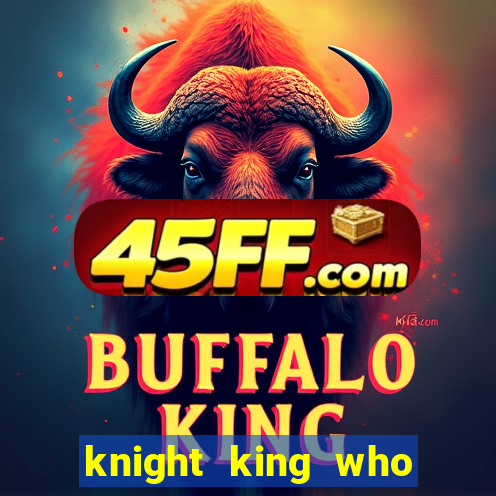 knight king who returned with a god wiki